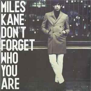 Download Miles Kane - Don't Forget Who You Are