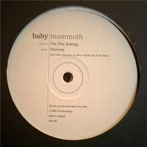 Download Baby Mammoth - I'm Not Joking / Narrow