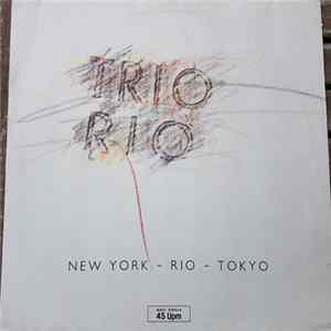 Download Trio Rio - New York - Rio - Tokyo