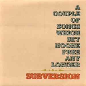 Download Subversion - A Couple Of Songs Which Set Noone Free Any Longer