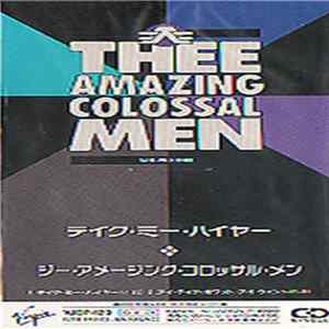 Download Thee Amazing Colossal Men - Take Me Higher