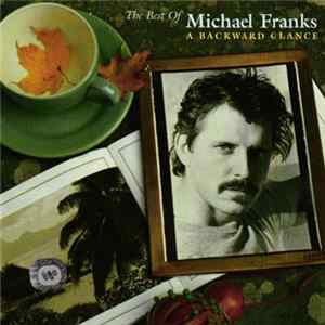 Download Michael Franks - The Best Of Michael Franks: A Backward Glance