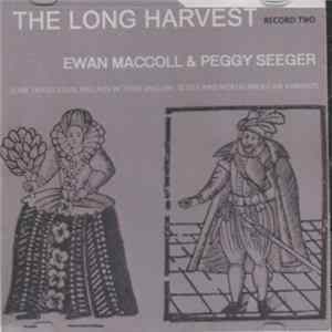 Download Peggy Seeger & Ewan Maccoll - The Long Harvest Record Two