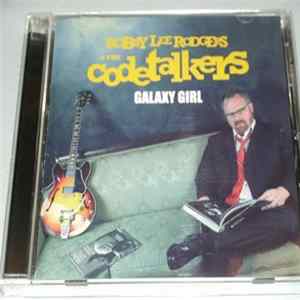 Download Bobby Lee Rodgers & The Codetalkers - Galaxy Girl