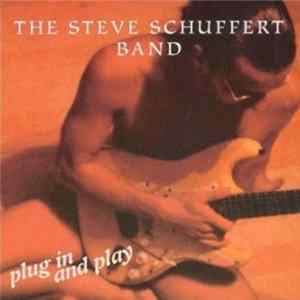 Download The Steve Schuffert Band - Plug In And Play