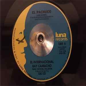 Download El Internacional Ray Camacho - El Pachuco (Low Rider) / Mama Guela