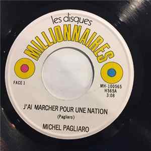 Download Michel Pagliaro - J'ai Marché Pour Une Nation / Ton Nom Imprimé Dans Mon Coeur