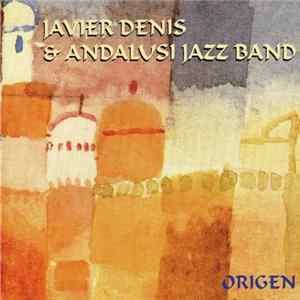 Download Javier Denis & Andalusí Jazz Band - Origen