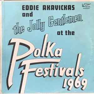 Download Eddie Akavickas And The Jolly Gentlemen - Polka Festivals 1969
