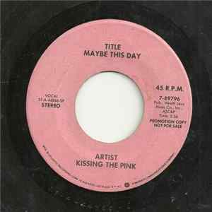 Download Kissing The Pink - Maybe This Day